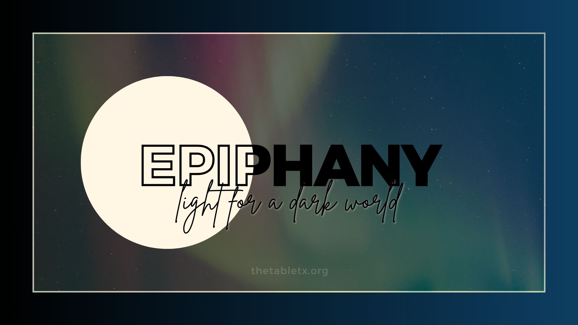 Epifanía: Luz para un mundo oscuro